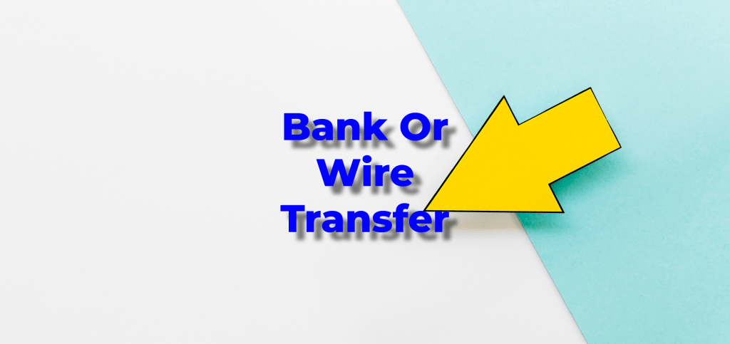 Bank Or Wire Transfer